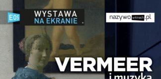 Vermeer i muzyka. Sztuka miłości i odpoczynku z The National Gallery w Londynie – wystawa na ekranie