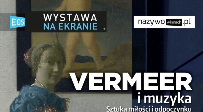 Vermeer i muzyka. Sztuka miłości i odpoczynku z The National Gallery w Londynie – wystawa na ekranie