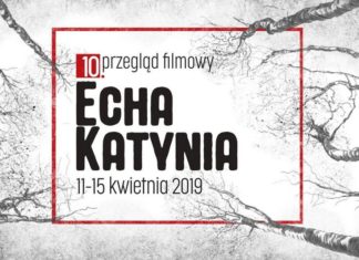 10. edycja przeglądu filmowego „Echa Katynia”