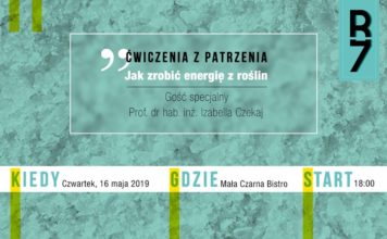 Reaktor B7 i „Ćwiczenia z patrzenia”: Jak zrobić energię z roślin?