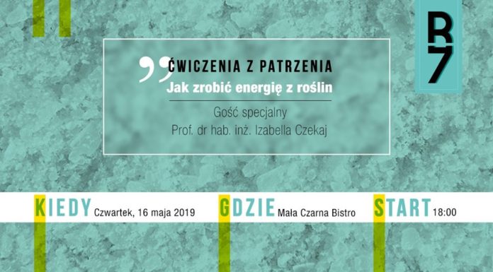 Reaktor B7 i „Ćwiczenia z patrzenia”: Jak zrobić energię z roślin?