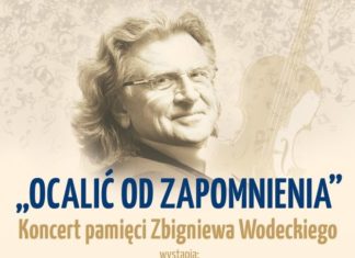 Sobota: Koncert pamięci Zbigniewa Wodeckiego