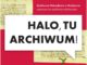 „Halo, tu Archiwum!” – w poniedziałek warsztaty edukacyjne