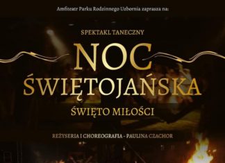 Dziś na Uzborni spektakl „Noc Świętojańska – święto miłości”