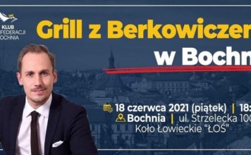 Bochnia. Poseł Konfederacji Konrad Berkowicz zaprasza na grilla