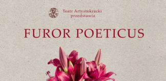 Teatr Artystokracki. W sobotę w Bochni spektakl „Furor Poeticus”