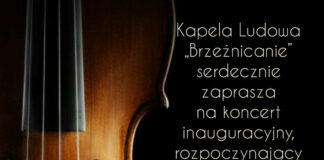 W sobotę inauguracyjny koncert Kapeli Ludowej „Brzeźnicanie”