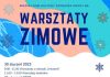 Ferie zimowe 2023. Warsztaty w MDK