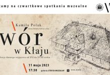 Czwartkowe Spotkanie Muzealne: „Dwór w Kłaju. Dzieje dawnego wójtostwa…”
