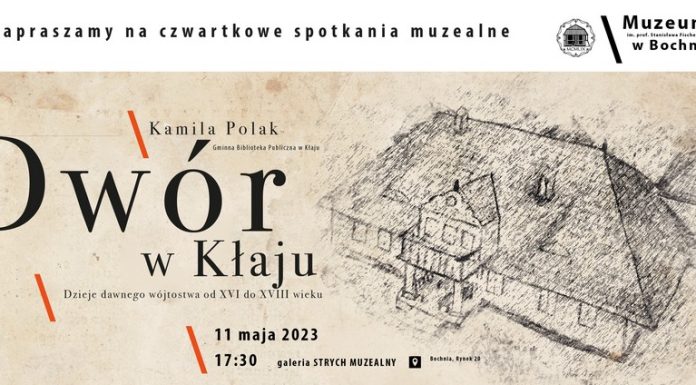 Czwartkowe Spotkanie Muzealne: „Dwór w Kłaju. Dzieje dawnego wójtostwa…”