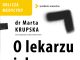 „Oblicza Medycyny” w Muzeum: W czwartek wykład „O lekarzu i duszy”