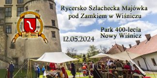 Wiśnicz: W niedzielę Rycersko-Szlachecka Majówka pod Zamkiem