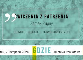 Bochnia. Czy i jak można wykorzystać Zamek Żupny współcześnie? Zaproszenie na „Ćwiczenia z patrzenia”
