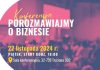 22 listopada w Trzcianie odbędzie się trzecia edycja konferencji „Porozmawiajmy o biznesie”