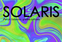 Galeria Biała. W sobotę wernisaż wystawy „SOLARIS” Patryka Salamona