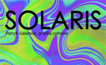 Galeria Biała. W sobotę wernisaż wystawy „SOLARIS” Patryka Salamona