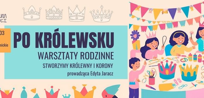 Niepołomice. Magiczne warsztaty rodzinne – stwórz własną koronę i lalkę królewny!