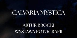 W sobotę w Galerii Chełm wernisaż wystawy „Calvaria Mystica” Artura Brockiego