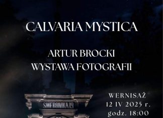 W sobotę w Galerii Chełm wernisaż wystawy „Calvaria Mystica” Artura Brockiego