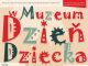 Bochnia. Dzień Dziecka w Muzeum. Co w programie?