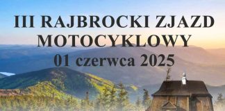Motocykliści znów zjadą do Rajbrotu – III Rajbrocki Zjazd Motocyklowy już 1 czerwca