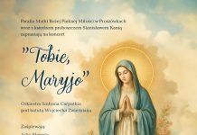 „Tobie Maryjo” – w sobotę wyjątkowy koncert w Proszówkach