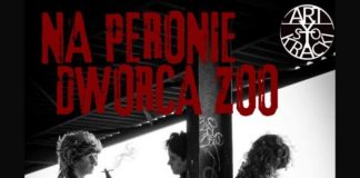 „Na peronie Dworca ZOO” – w piątek premiera najnowszego spektaklu Teatru Artystokrackiego
