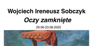 W niedzielę wernisaż wystawy Wojciecha Ireneusza Sobczyka pt. „Oczy zamknięte” w Muzeum Niepołomickim