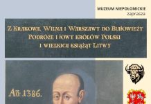 Królewskie polowania i podróże. Wystawa czasowa w Muzeum Niepołomickim