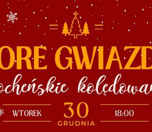 We wtorek świąteczny koncert: „Gore Gwiazda – Bocheńskie kolędowanie”