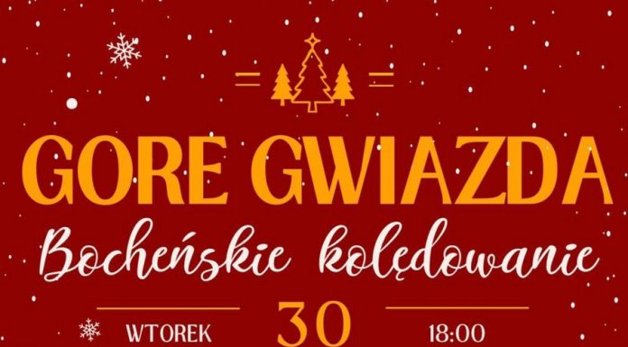 We wtorek świąteczny koncert: „Gore Gwiazda – Bocheńskie kolędowanie”
