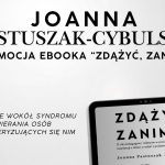O rezyliencji dzieci. We wtorek spotkanie autorskie z Joanną Pastuszak-Cybulską