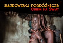 Namibia – pustynia, która zachwyca. Drugie spotkanie podróżnicze z cyklu „Okiem na Świat”