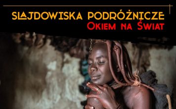 Namibia – pustynia, która zachwyca. Drugie spotkanie podróżnicze z cyklu „Okiem na Świat”