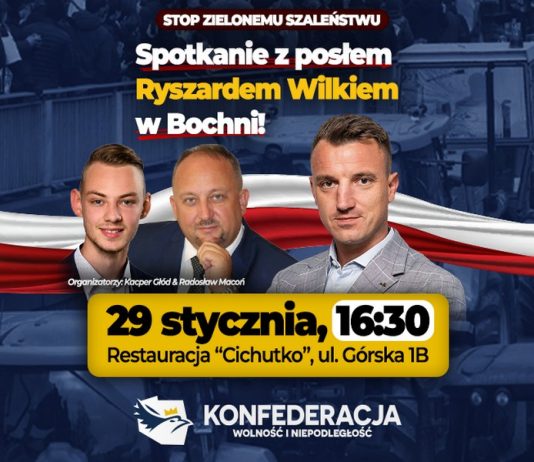 Bochnia. „STOP zielonemu szaleństwu” – spotkanie z posłem Ryszardem Wilkiem