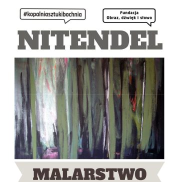 Galeria Kopalnia Sztuki. Wernisaż wystawy Sławomira Nitendela