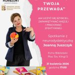 We wtorek spotkanie z Joanną Juszczyk: „Twój mózg – Twoja przewaga”