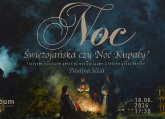 Czwartkowe Spotkanie Muzealne. Noc świętojańska czy Noc Kupały?